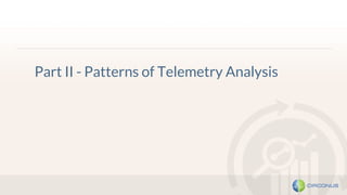 Part II - Patterns of Telemetry Analysis
 