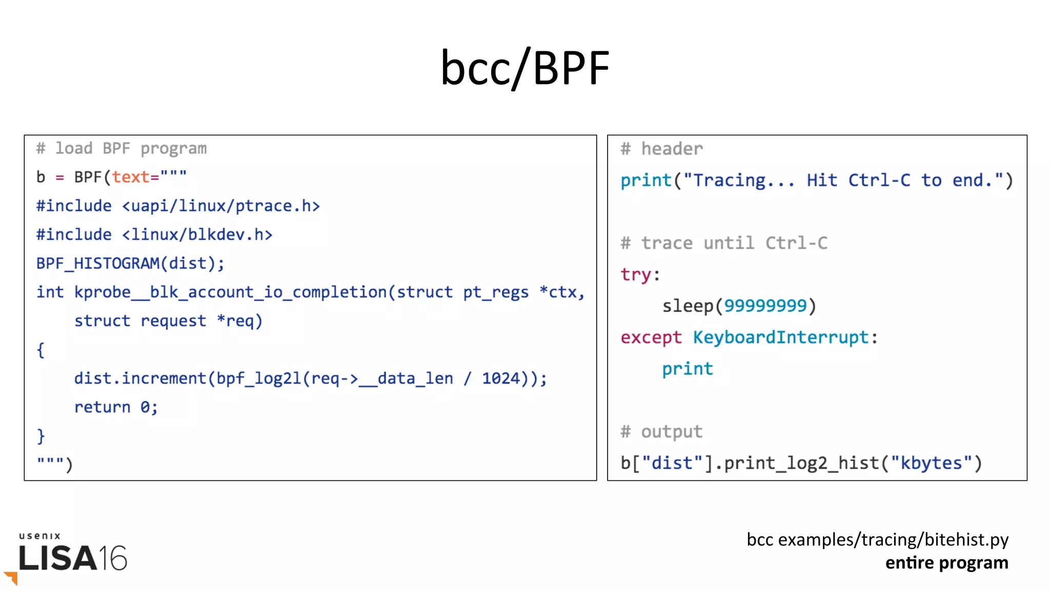 bcc/BPF	
bcc	examples/tracing/bitehist.py	
enTre	program	
 
