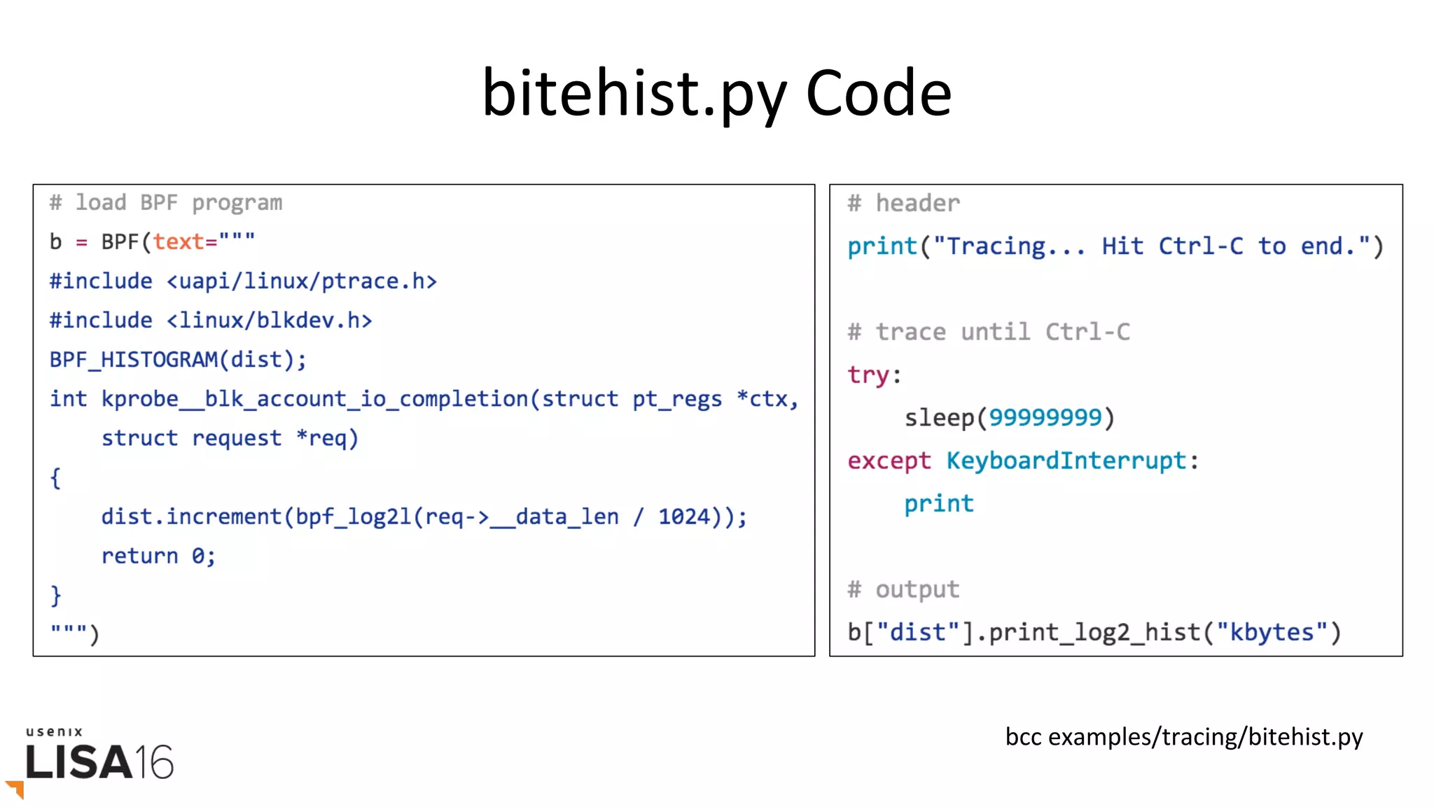 bitehist.py	Code	
bcc	examples/tracing/bitehist.py	
 