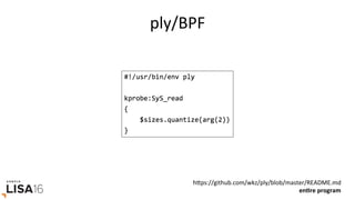 ply/BPF	
hrps://github.com/wkz/ply/blob/master/README.md	
enTre	program	
 