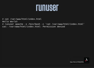 http://bit.ly/33NpWEk
runuserrunuser
# cat /var/www/html/index.html
Hello World!
# runuser apache -s /bin/bash -c 'cat /var/www/html/index.html'
cat: /var/www/html/index.html: Permission denied
 