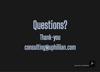 http://bit.ly/33NpWEk
Questions?Questions?
Thank-youThank-you
consulting@uphillian.comconsulting@uphillian.com
 