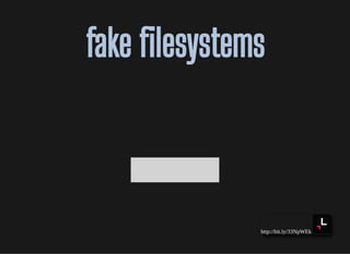 http://bit.ly/33NpWEk
fake lesystemsfake lesystems
 