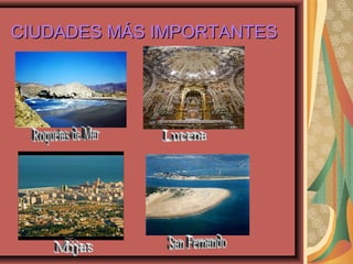 CIUDADES MÁS IMPORTANTESCIUDADES MÁS IMPORTANTES
 