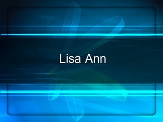 Lisa Ann

 