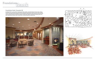 Foundations
                                   Bank
  Foundations Bank, Pewaukee WI
  Foundations Bank is a new concept in banking which offers complete, customized banking services to each customer
  through their own private banker. The owners desired a facility that would set them apart from “other” banks by offering
  a warm, inviting place that was residential in feel. They requested an Italian theme, which stemmed from their love of the
  country but also lent itself to the warmth they desired. The space plan needed to distinguish the separate areas of the
  bank: Retail Banking, Business Center, Executive Area, Investment Banking and Support Staff.
 