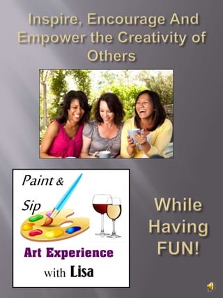 Paint&
Sip
13
 