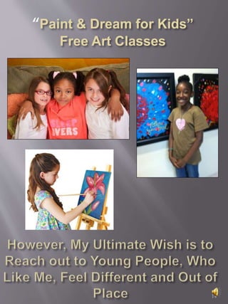 Paint & Dream for Kids
Free Art Classes
14
 