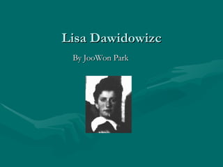 Lisa Dawidowizc ,[object Object]