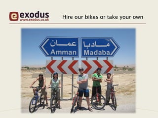 Hire our bikes or take your own
 
