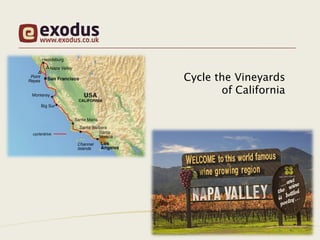 Cycle the Vineyards
       of California
 