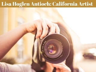 Lisa Hoglen Antioch: California Artist  
 