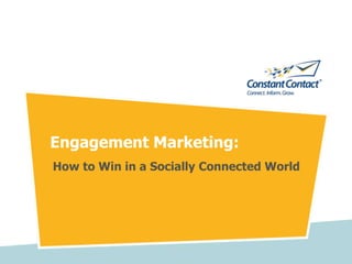 Engagement Marketing:
How to Win in a Socially Connected World
 