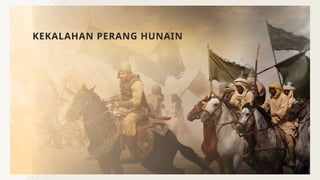 KEKALAHAN PERANG HUNAIN
 