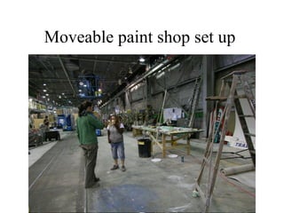 Moveable paint shop set up