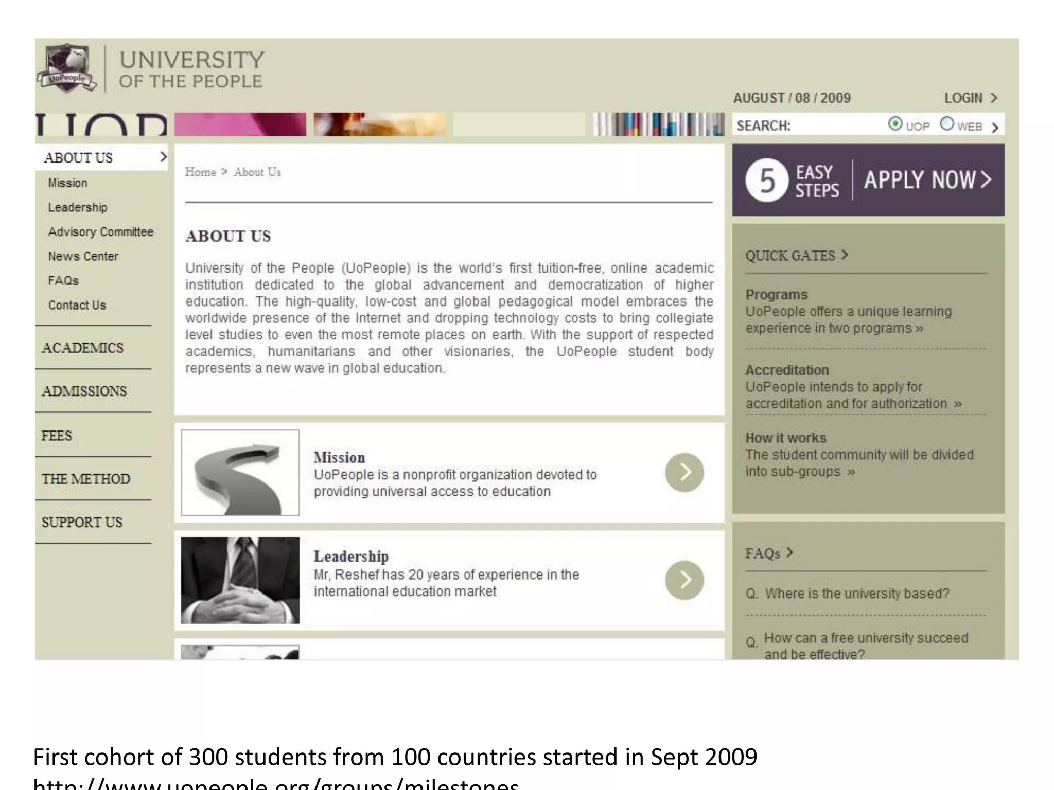 First cohort of 300 students from 100 countries started in Sept 2009
 