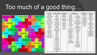 Too much of a good thing…
 