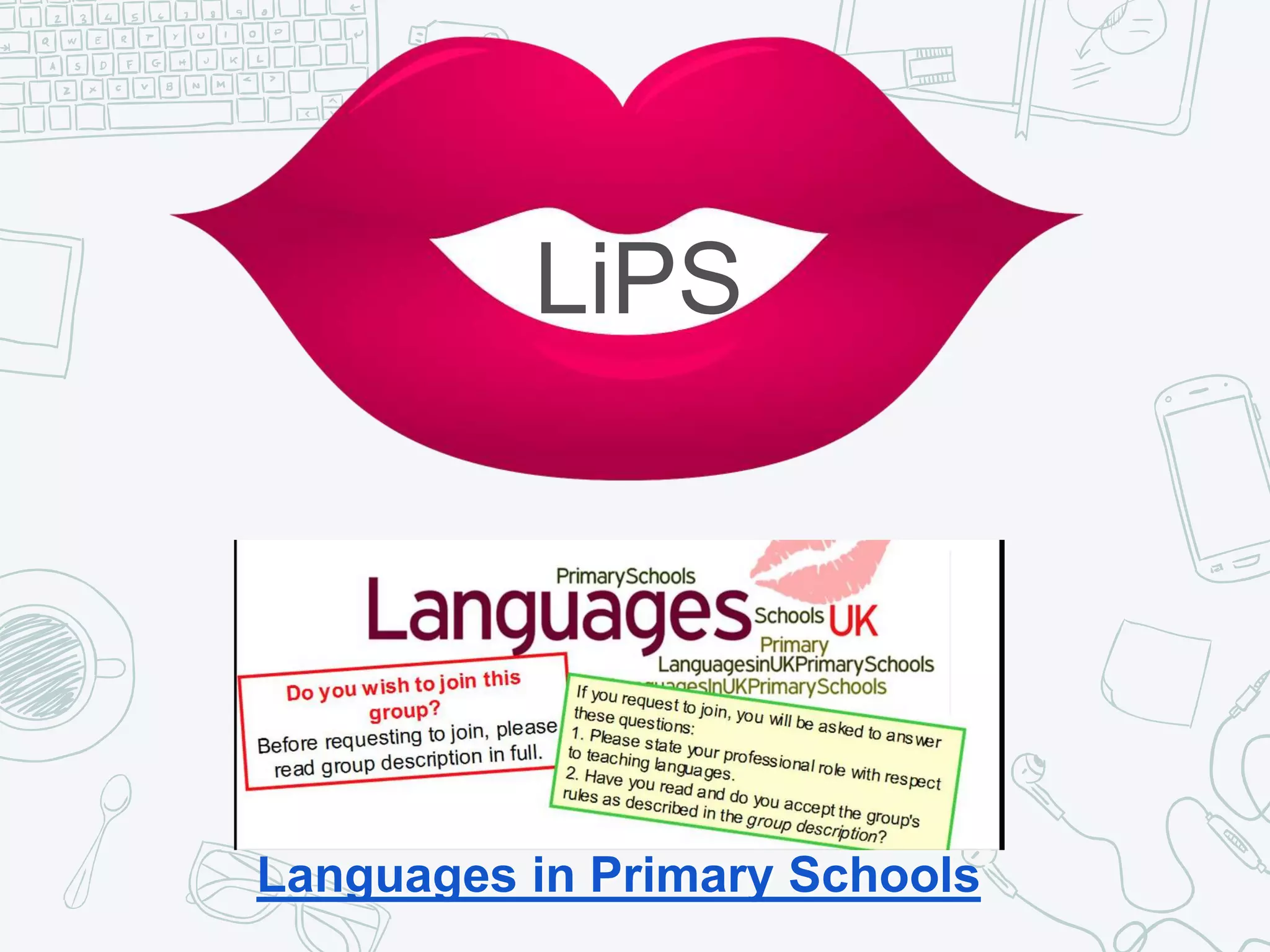 Languages in Primary Schools
LiPS
 
