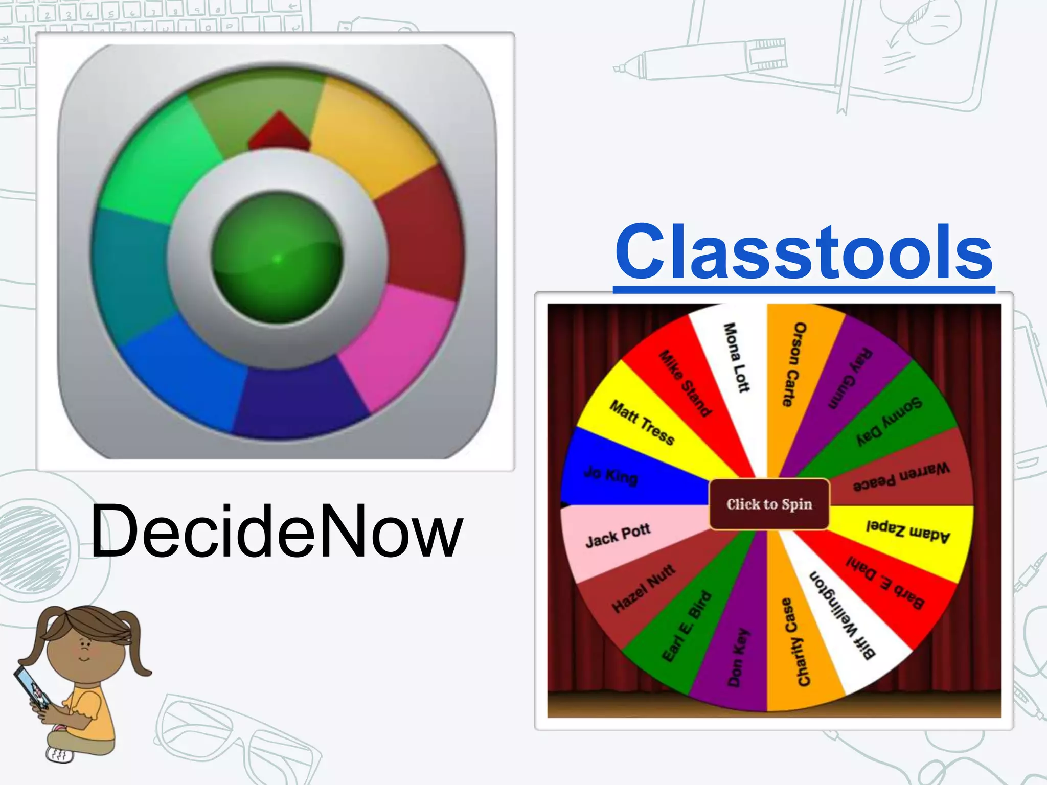 Classtools
DecideNow
 