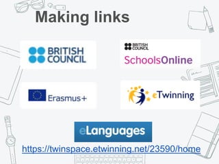 Making links
https://twinspace.etwinning.net/23590/home
 