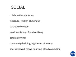 SOCIAL <ul><li>collaborative platforms </li></ul><ul><li>wikipedia, twitter, ohmynews </li></ul><ul><li>co-created content...