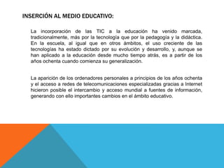 CAMBIOS EN EL ENTORNO PEDAGÓGICO:
La educación como nuevo estilo de vida está orientada hacia la persona y no
hacia la ins...