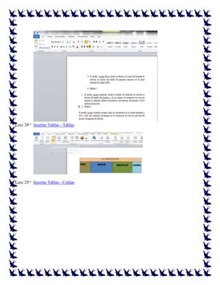 Lecc 28 ª Insertar Tablas - Tablas

Lecc 29 ª Insertar Tablas - Celdas

 
