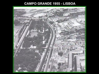 CAMPO GRANDE 1955 - LISBOA 