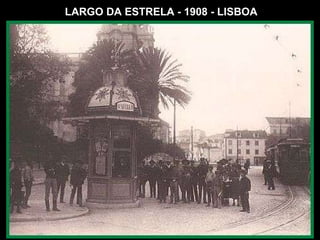 LARGO DA ESTRELA - 1908 - LISBOA 