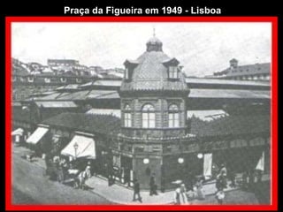 Praça da Figueira em 1949 - Lisboa 