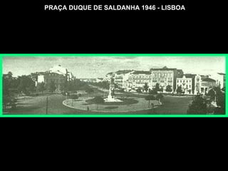 PRAÇA DUQUE DE SALDANHA 1946 - LISBOA 