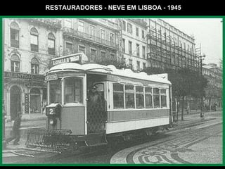 RESTAURADORES - NEVE EM LISBOA - 1945 