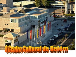 O Centro Cultural de Belém 