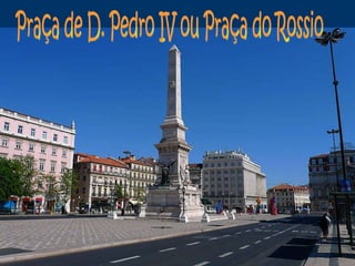 Praça de D. Pedro IV ou Praça do Rossio 