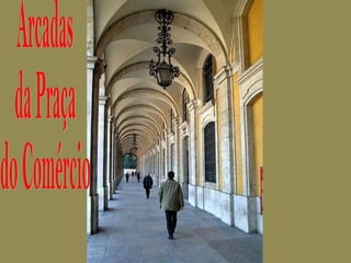 Arcadas  da Praça  do Comércio 