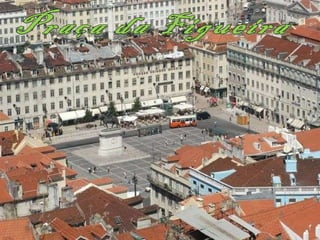 Praça da Figueira 