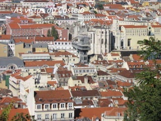 As vistas do Castelo