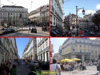 Baixa ( Chiado )
 