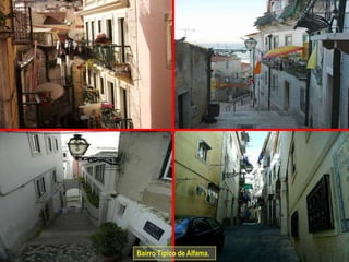 Bairro Típico de Alfama.
 