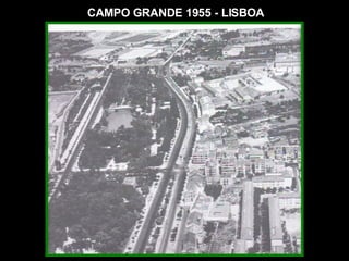 CAMPO GRANDE 1955 - LISBOA 