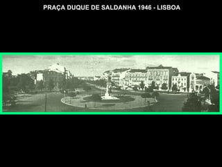 PRAÇA DUQUE DE SALDANHA 1946 - LISBOA 