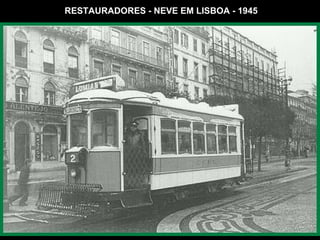 RESTAURADORES - NEVE EM LISBOA - 1945 