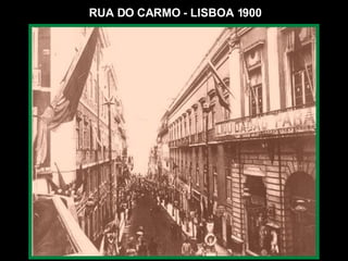 RUA DO CARMO - LISBOA 1900 