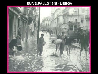 RUA S.PAULO 1945 - LISBOA 