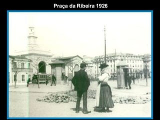 Praça da Ribeira 1926 
