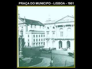 PRAÇA DO MUNICIPO - LISBOA - 1901 