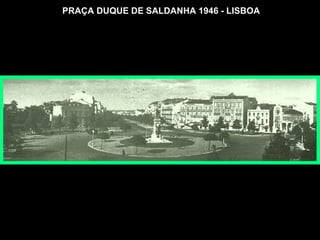 PRAÇA DUQUE DE SALDANHA 1946 - LISBOA 