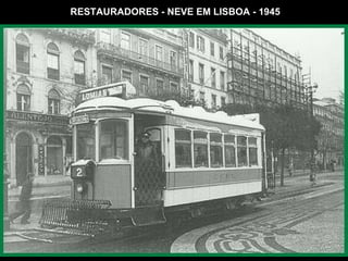 RESTAURADORES - NEVE EM LISBOA - 1945 