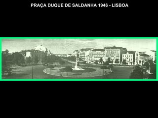 PRAÇA DUQUE DE SALDANHA 1946 - LISBOA 