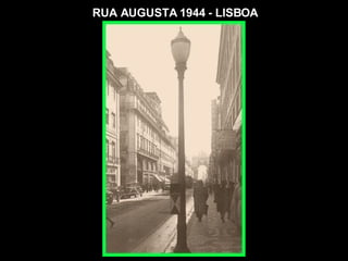RUA AUGUSTA 1944 - LISBOA 